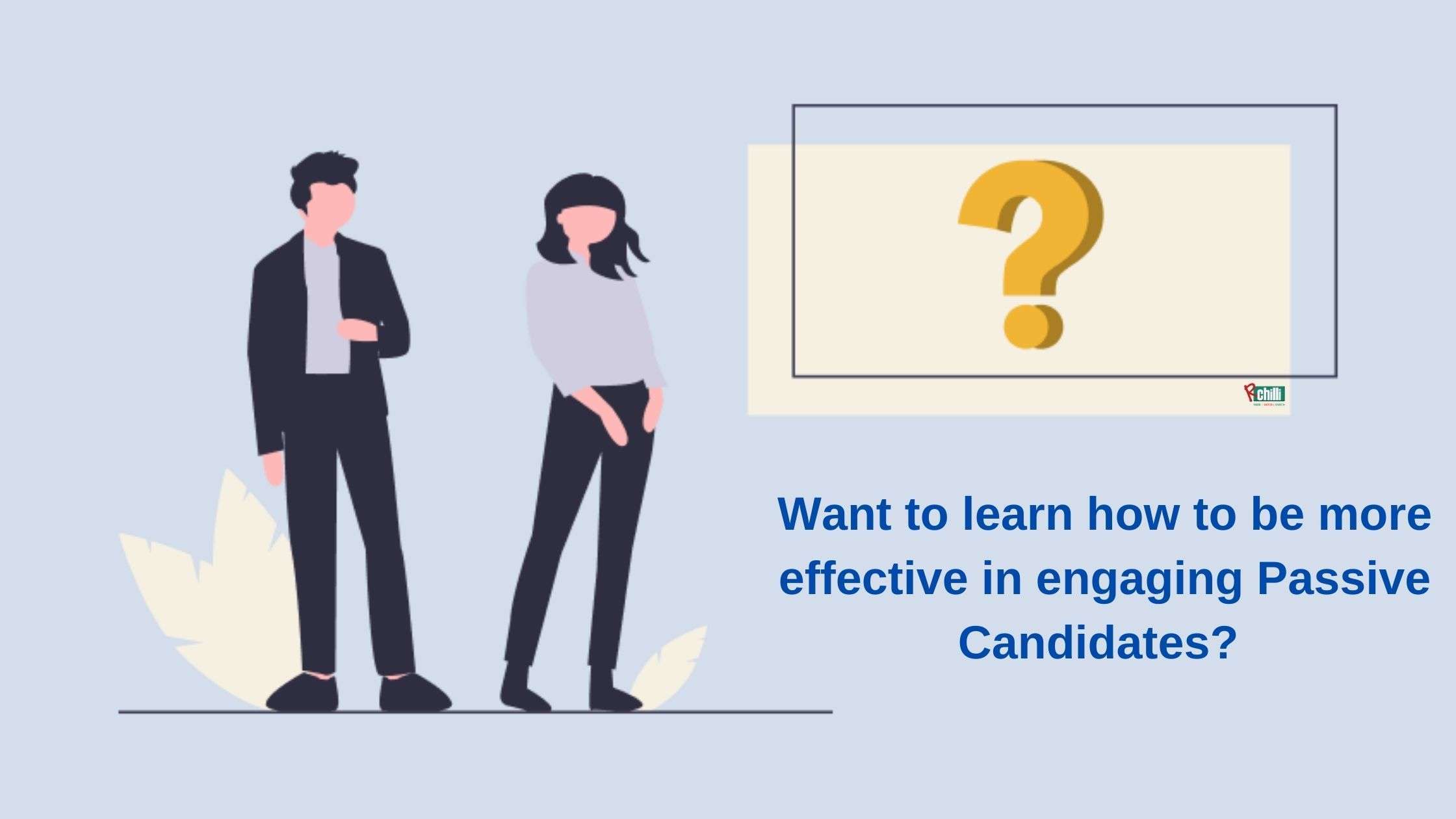 5 Ways To Engage Passive Candidates